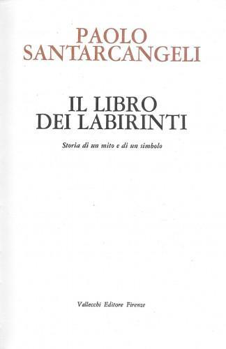 Il libro dei labirinti. Storia di un mito e di un simbolo - Paolo Santarcangeli - copertina