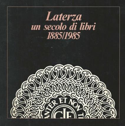 Laterza un secolo di libri 1885/1985 - copertina