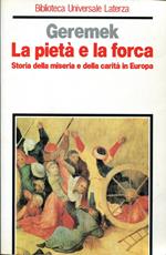 La pietà e la forca in Europa. Storia della miseria e della carità in Europa