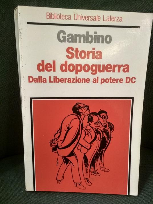 Storia del dopoguerra. Dalla Liberazione al potere DC - Antonio Gambino - copertina