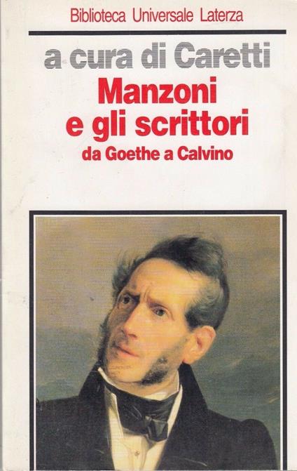 Manzoni e gli scrittori. Da Goethe a Calvino - Lanfranco Caretti - copertina