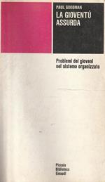 La gioventù assurda. Problemi dei giovani nel sistema organizzato