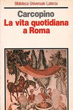 La vita quotidiana a Roma