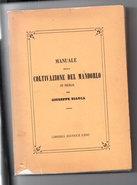 Manuale della coltivazione del mandorlo - Giuseppe Bianca - copertina