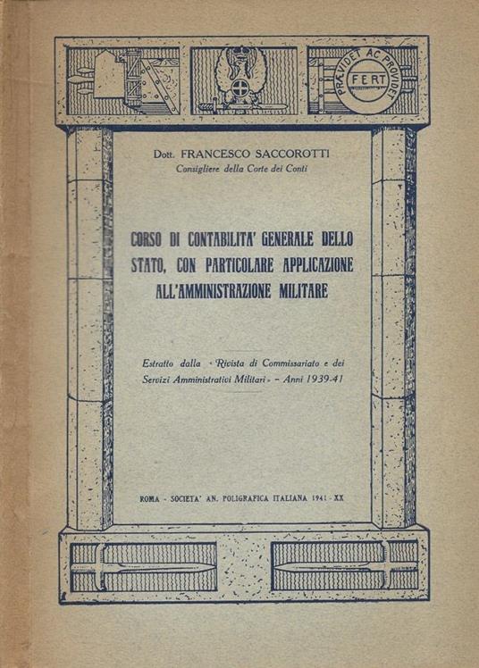 Corso di contabilità generale dello Stato, con particolare applicazione all'amministrazione militare (Estratto dalla "Rivista di Commissariato e dei Servizi Amministrativi Militari" - Anni 1939-1941) - copertina
