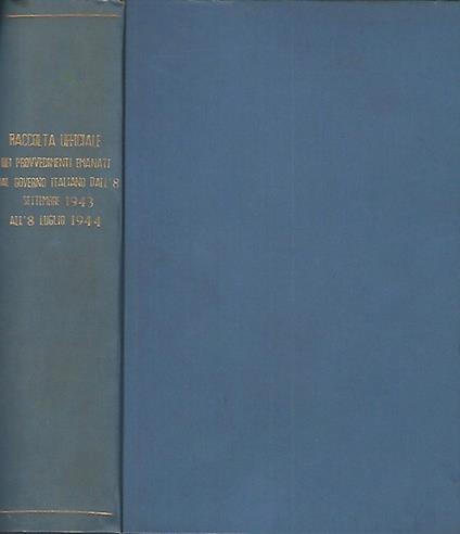 Raccolta Ufficiale dei provvedimenti emanati dal Governo Italiano dall'8 settembre 1943 all'8 luglio 1944 - copertina