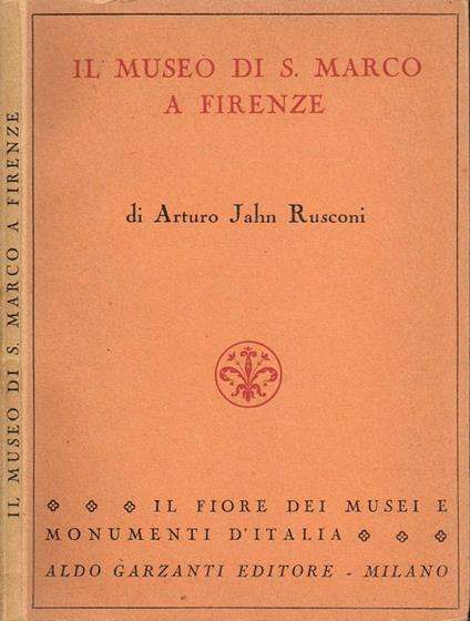 Il Museo di S. Marco a Firenze - Arturo Jahn Rusconi - copertina