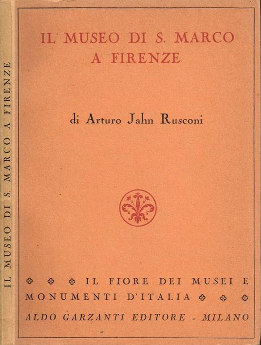 Il Museo di S. Marco a Firenze - Arturo Jahn Rusconi - copertina
