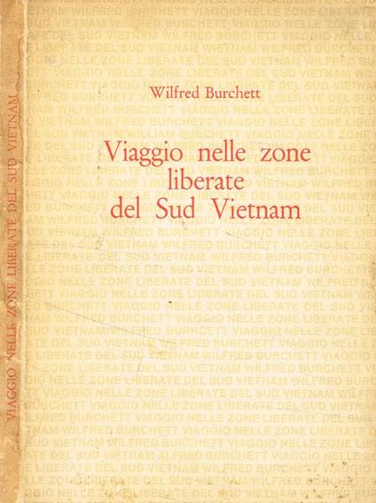 Viaggio nelle zone liberate del Sud Vietnam - Wilfred Burchett - copertina