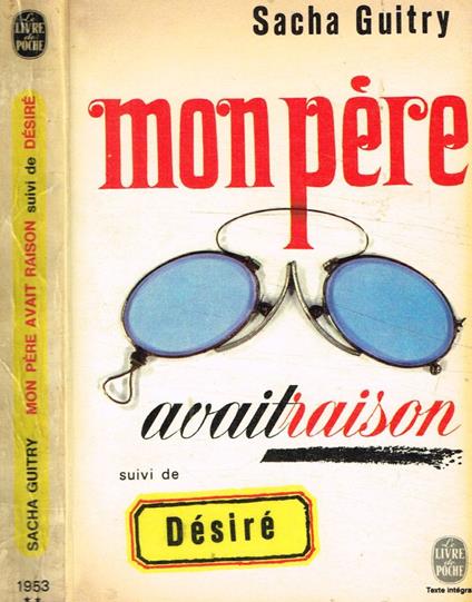 Mon père avait raison suivi de Désiré - Sacha Guitry - copertina