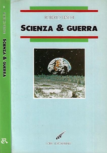 Scienza e Guerra - Roberto Fieschi - copertina