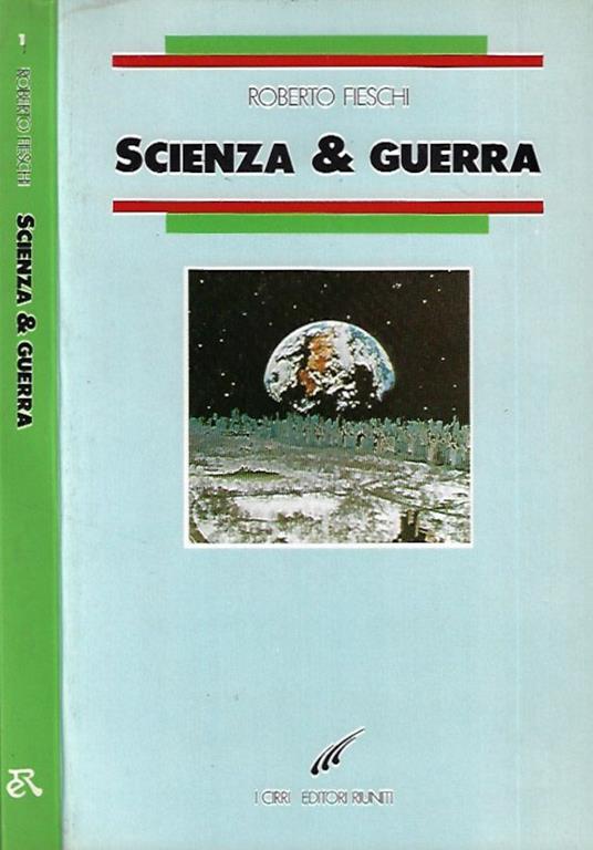 Scienza e Guerra - Roberto Fieschi - copertina