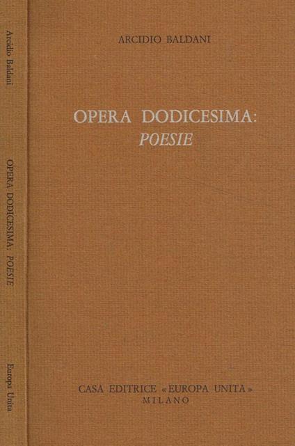 Opera dodicesima: poesie - Arcidio Baldani - copertina