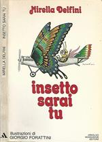 Insetto sarai tu