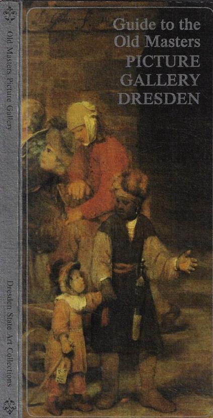 Guide to the Old Masters- Picture, Gallery, Dresden - Marx Harald - copertina