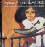 Signac, Bonnard, Matisse