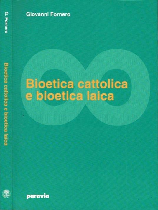 Bioetica cattolica e bioetica laica - Giovanni Fornero - copertina