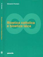 Bioetica cattolica e bioetica laica
