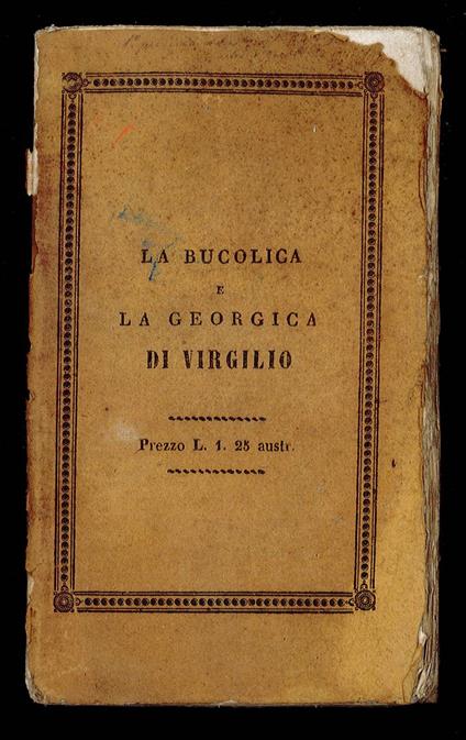 La Bucolica tradotta in versi italiani da Prospero Manara La Georgica ridotta in versi italiani da Bernardo Trento - Virgilio - copertina