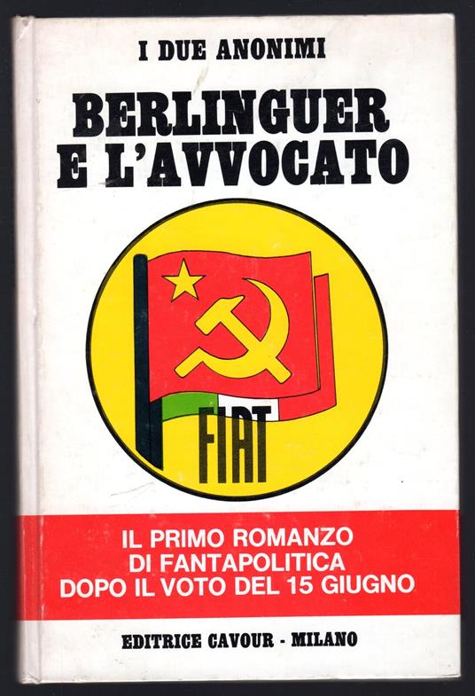 Berlinguer e l'avvocato. Il primo romanzo di fantapolitica dopo il voto del 15 giugno - copertina