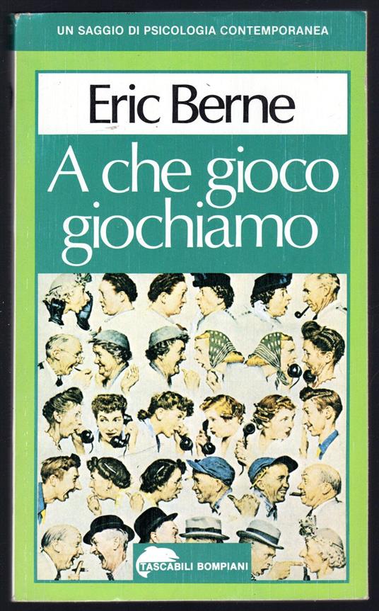 A che gioco giochiamo - Eric Berne - copertina