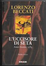 L' uccisore di seta Anno Domini 1590