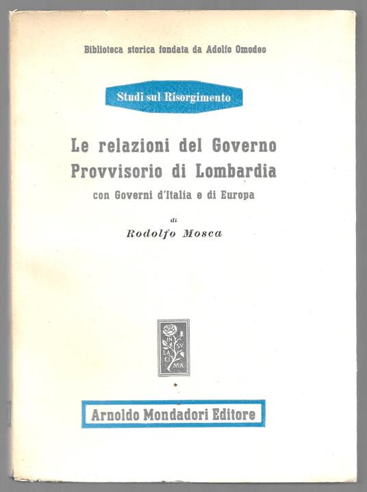Le relazioni del Governo Provvisorio di Lombardia con Governi d'Italia e di Europa - Rodolfo Mosca - copertina