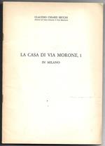 La casa di via Morone, 1 in Milano
