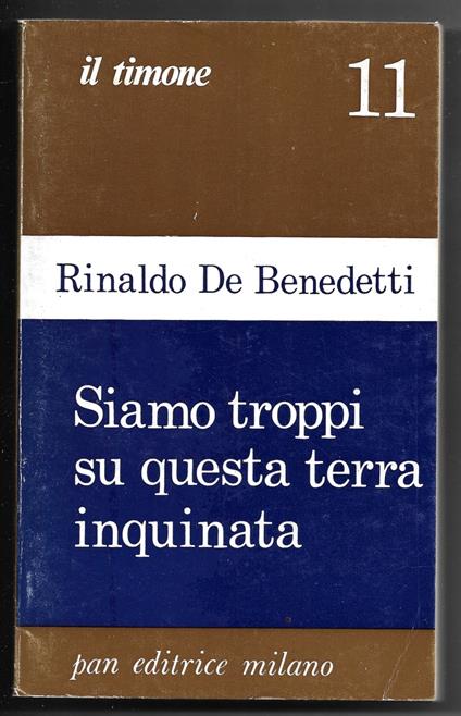 Siamo troppi su questa terra inquinata - Rinaldo De Benedetti - copertina