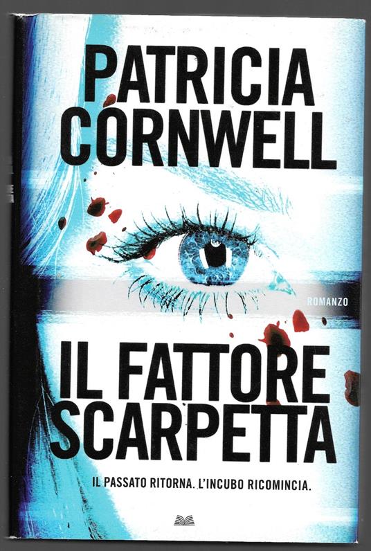 Il fattore scarpetta - Il passato ritorna. L'incubo ricomincia - Patricia D. Cornwell - copertina