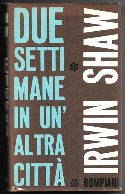 Due settimane in un'atra città - Irwin Shaw - copertina