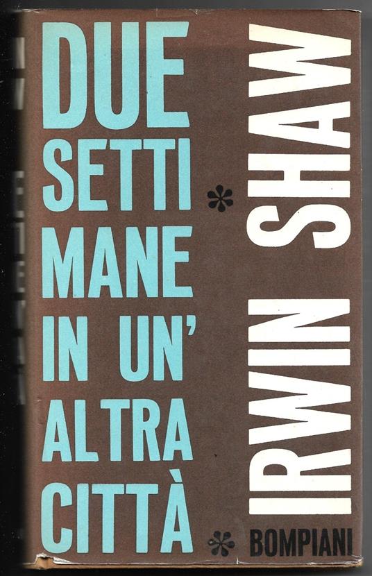 Due settimane in un'atra città - Irwin Shaw - copertina