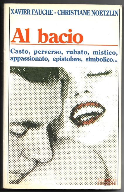 Al bacio - Casto, perverso, rubato, mistico, appassionato, epistolare, simbolico.. - copertina