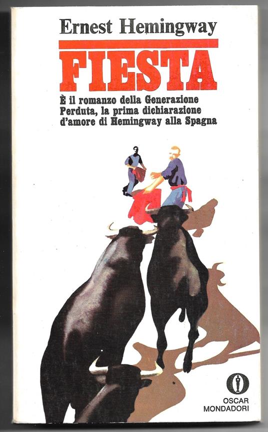 Fiesta - E' il romanzo della Generazione Perduta, la prima dichiarazione d'amore di Hamingeay alla Spagna - Ernest Hemingway - copertina