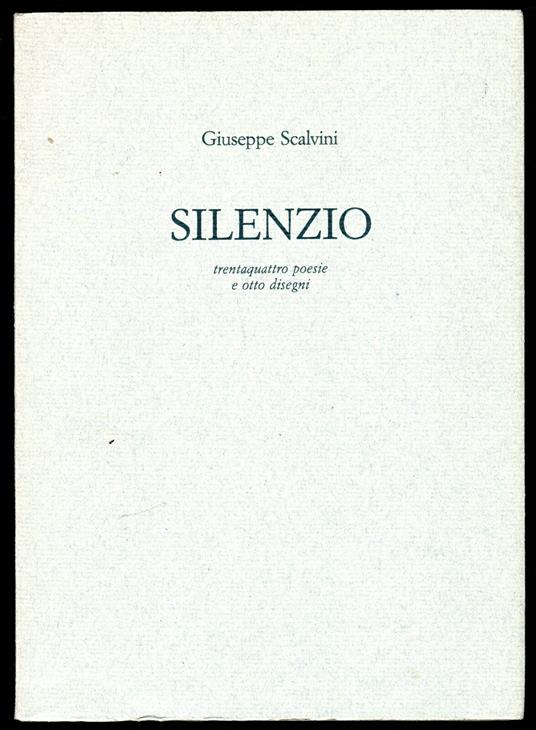 Silenzio. Trentaquattro poesie e otto disegni - Giuseppe Salvioni - copertina