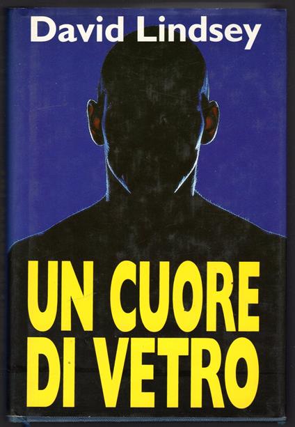 Un cuore di vetro - David Lindsey - copertina
