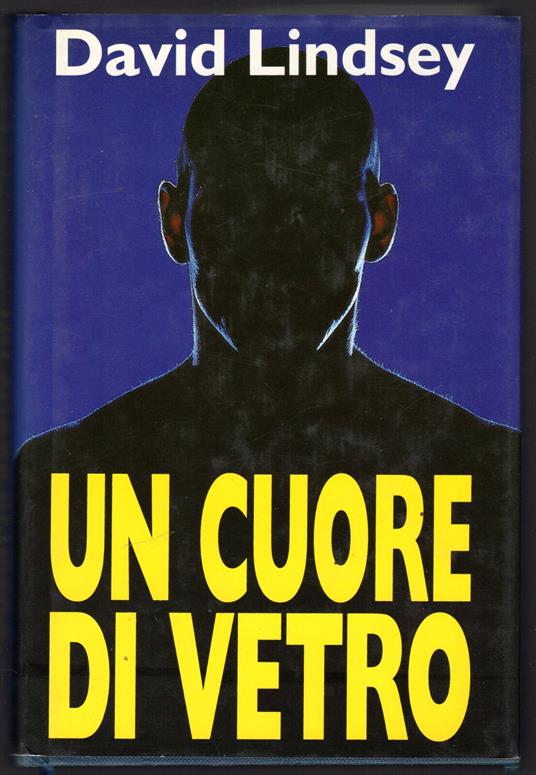Un cuore di vetro - David Lindsey - copertina