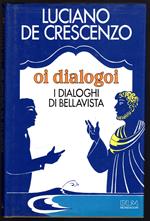 Oi dialoghi. I dialoghi di bellavista