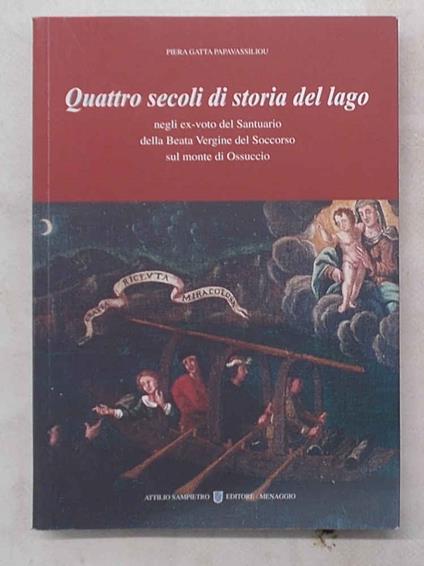 Quattro secoli di storia del lago negli ex voto del santuario della Beata Vergine del Soccorso sul monte di Ossuccio - Piera Gatta Papavassiliou - copertina