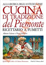 Cucina tradizionale del Piemonte. Ricettario a fumetti