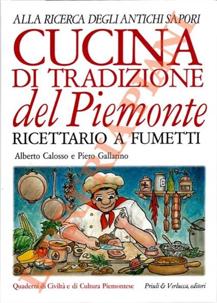 Cucina tradizionale del Piemonte. Ricettario a fumetti - Alberto Calosso - copertina