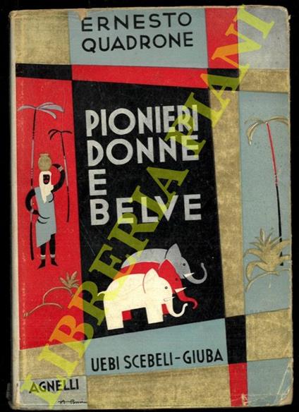 Pionieri, donne e belve. Uebi Scebeli - Giuba - Ernesto Quadrone - copertina