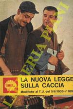 La nuova legge sulla caccia. Modifiche al T.U. del 5/6/1939 n° 1016