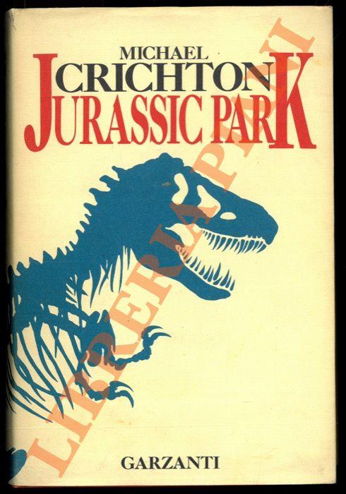 Jurassic Park - Michael Crichton - Libro Usato - Garzanti 