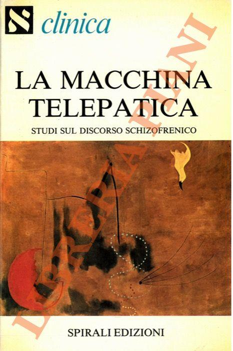 La macchina telepatica. Studi sul discorso schizofrenico - copertina