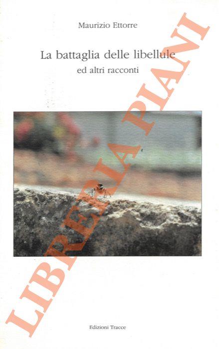 La battaglia delle libellule ed altri racconti - Maurizio Ettorre - copertina
