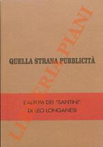 Quella strana pubblicità. L’album dei “Santini” di Leo Longanesi