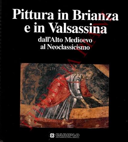 Pittura in Brianza e in Valsassina dall’alto Medioevo al Neoclassicismo - Mina Gregori - copertina