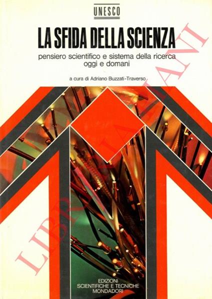 La sfida della scienza. Pensiero scientifico e sistema della ricerca oggi e domani - Adriano Buzzati Traverso - copertina