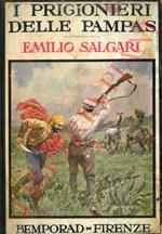 I prigionieri delle Pampas. Romanzo postumo tratto da trama lasciata dall’autore e pubblicato a cura di Nadir Salgari